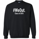 We out funny grad graduation Sweatshirt