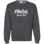 We out funny grad graduation Sweatshirt