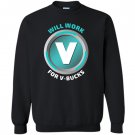 Will work for v bucks virtual currency funny gamer Sweatshirt