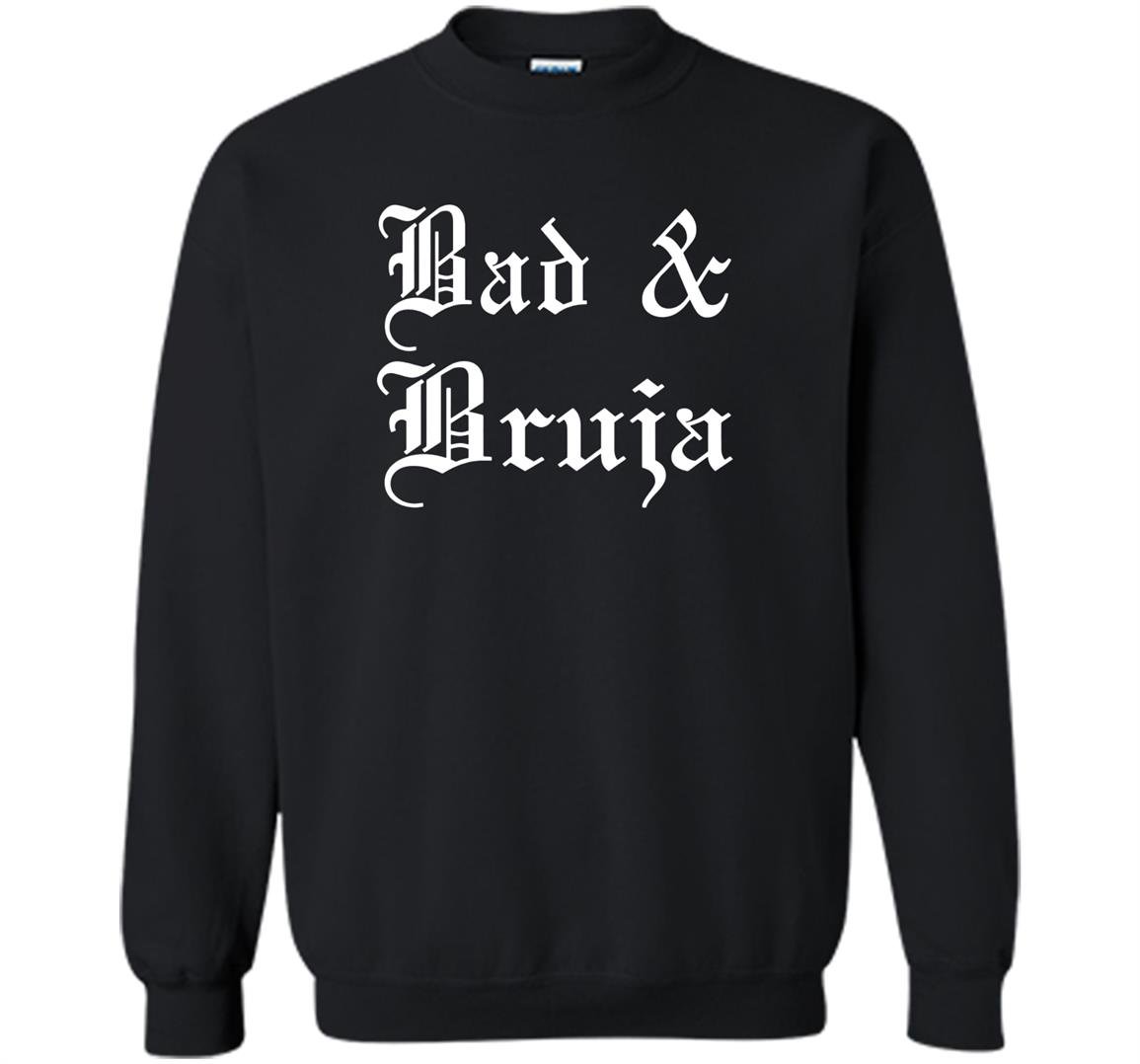 Bad bruja witches Sweatshirt