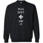 Rub dirt paramedic Sweatshirt