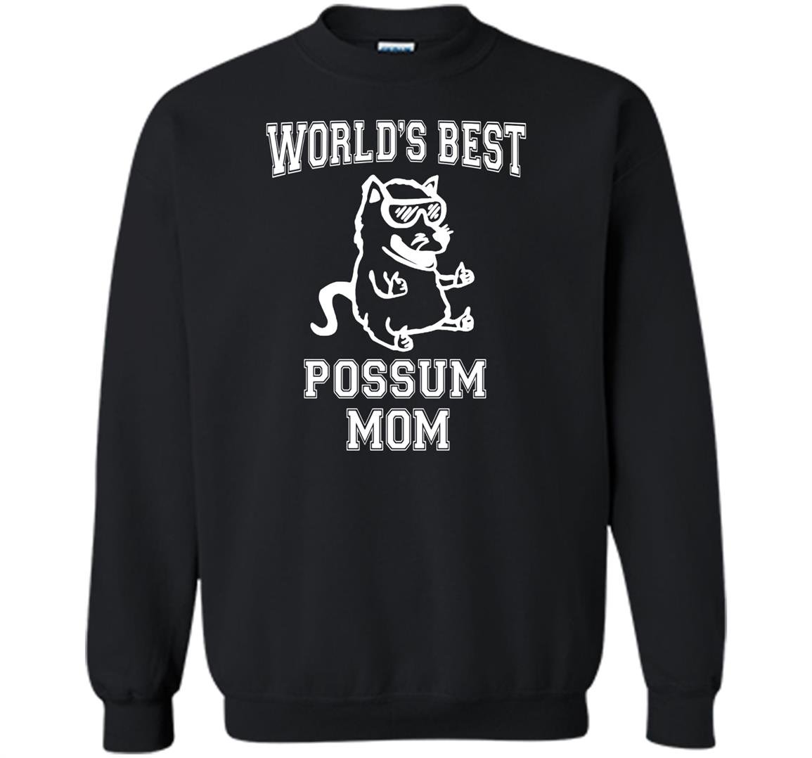 Worlds best possum mom funny awesome possum Sweatshirt