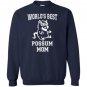 Worlds best possum mom funny awesome possum Sweatshirt