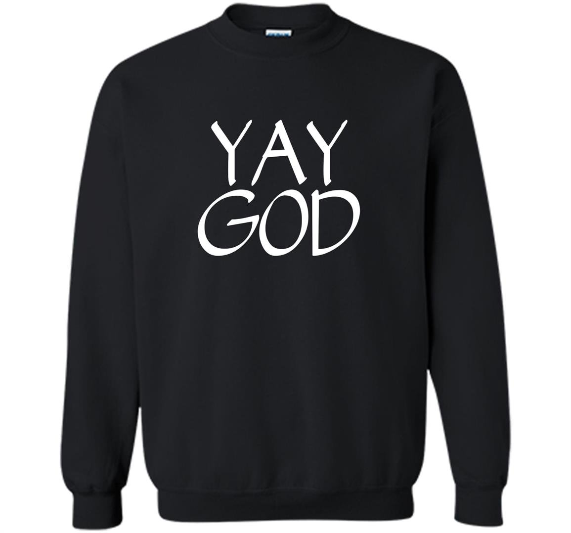 Yay god christian Sweatshirt
