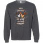 Yes i really need all these chickens funny farm Sweatshirt