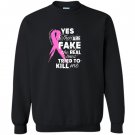 Yes theyre fake the real ones tried to kill me Sweatshirt