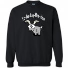 Yo de lay hee hoo yodeling mountain goat funny Sweatshirt
