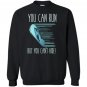 You can run but you cant hide funny mexican chancla Sweatshirt