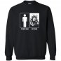Your dad my dad funny gift for welders son daughter Sweatshirt