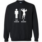 Your husband my husband funny bodybuilder Sweatshirt