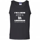 Im a mom librarian nothing scares me mother day gift Tank Top
