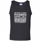 Im not a psychopath im a high functioning sociopath Tank Top