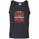 Im not retired im a professional papa Tank Top