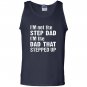 Im not the step dad im the dad that stepped up Tank Top