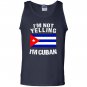 Im not yelling im cuban cuba flag Tank Top