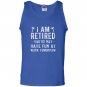 Im retired youre not funny retirement joke Tank Top