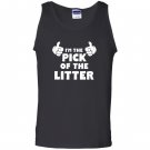 Im the pick of the litter sibling mom dad rivalry Tank Top