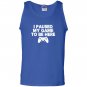 I paused my game to be here funny video game Tank Top