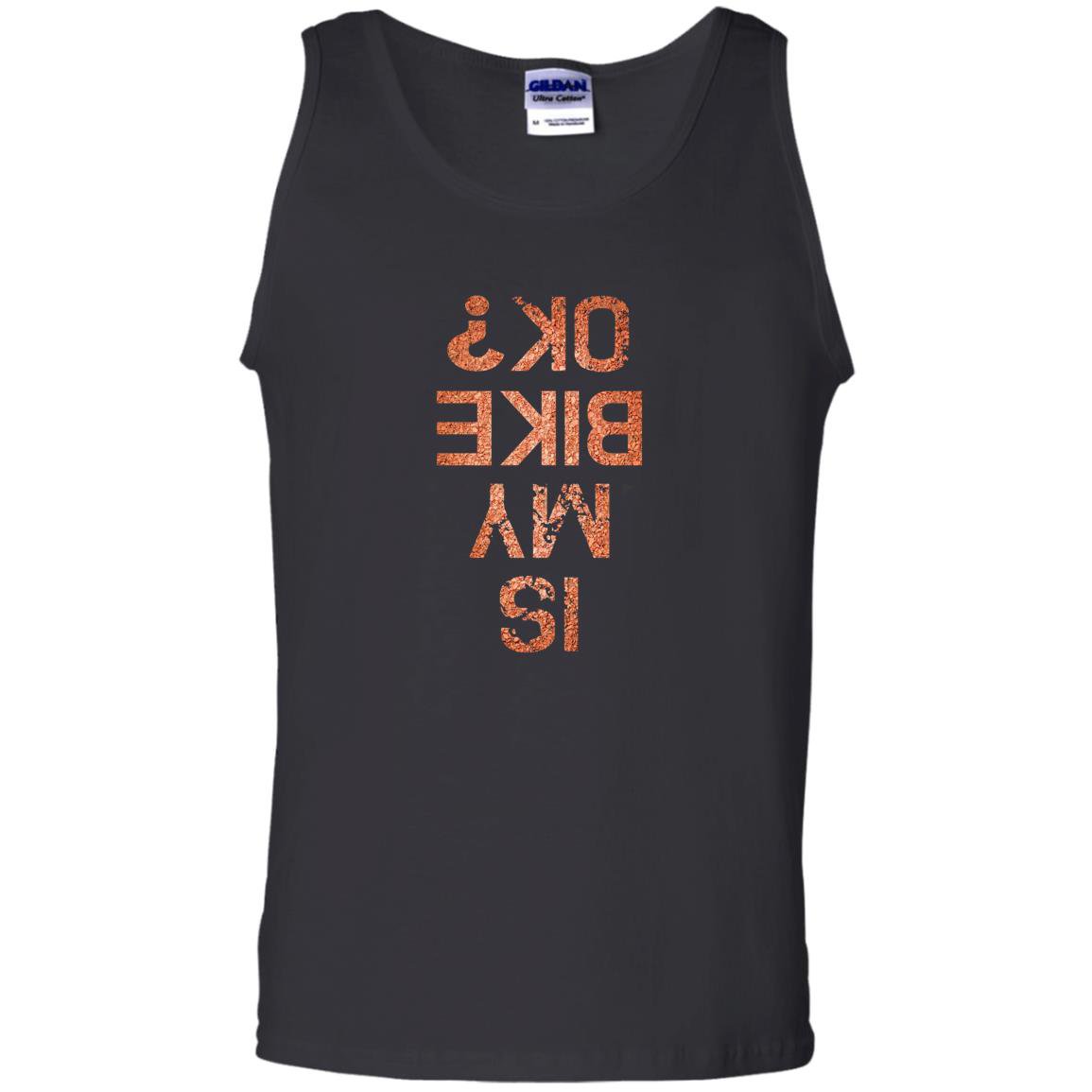 Is my bike ok for bikers cyclists mountain bikers Tank Top