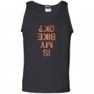 Is my bike ok for bikers cyclists mountain bikers Tank Top