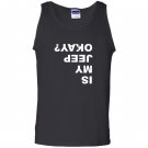 Is my jeep okayfunny Tank Top