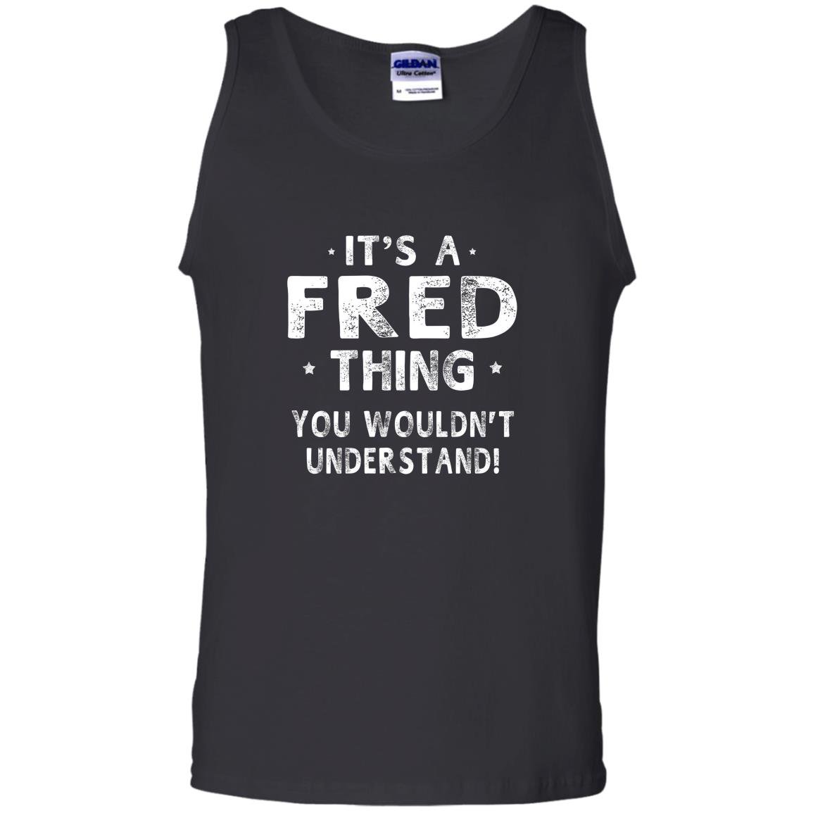 Its a fred thing funny novelty gifts name Tank Top