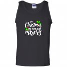 Its christmas and were all in misery xmas funny Tank Top