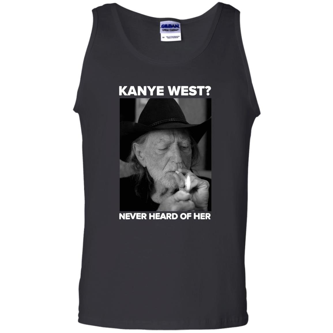 Kanye west never heard of willie nelsons Tank Top