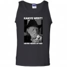 Kanye west never heard of willie nelsons Tank Top