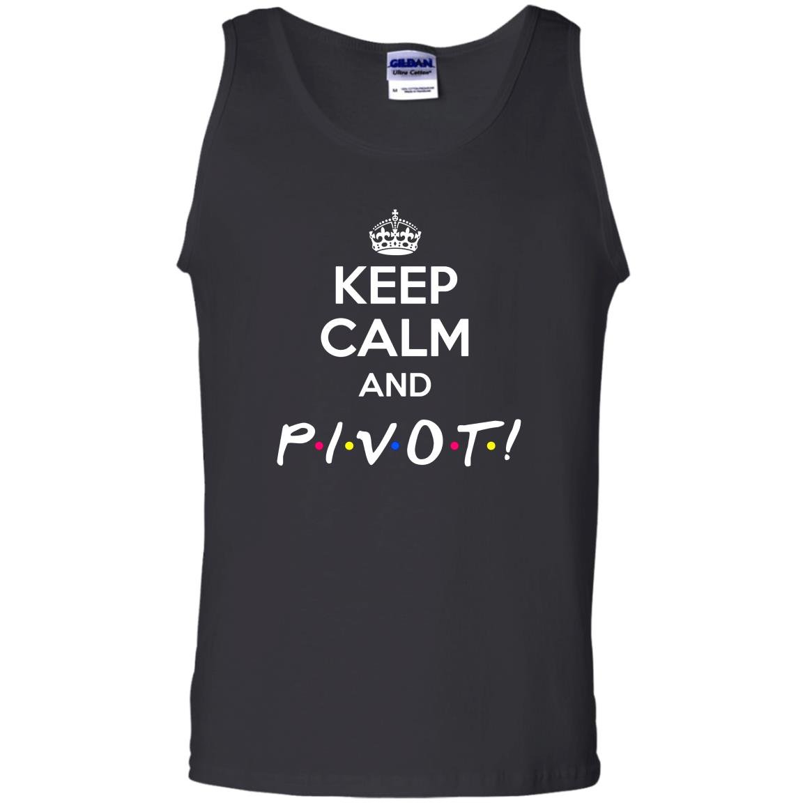 Keep calm and pivot funny gift for friends Tank Top