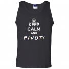 Keep calm and pivot funny gift for friends Tank Top