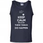 Keep calm because these things do happen the phatom Tank Top