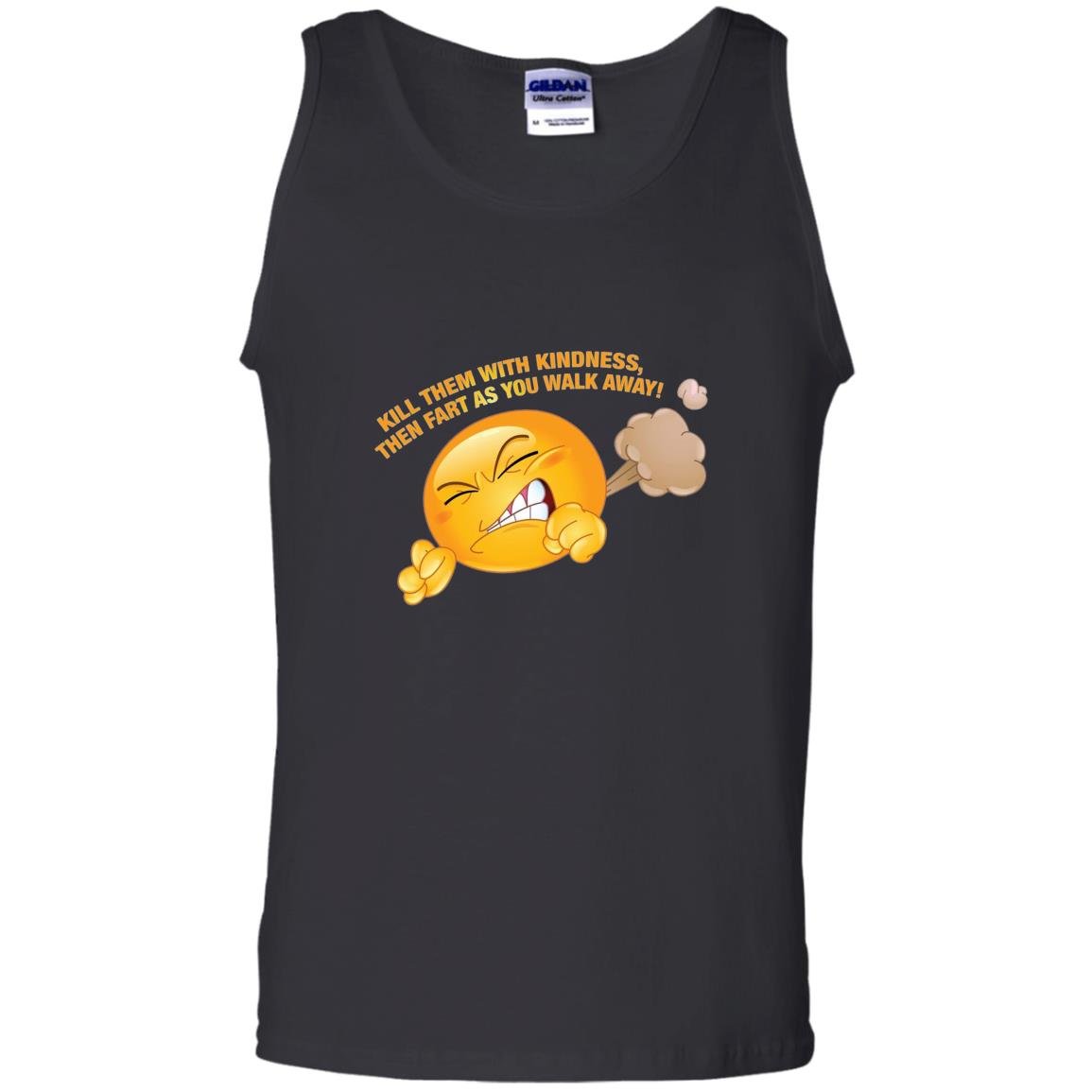 Kill them with kindness fart as you walk away funny Tank Top