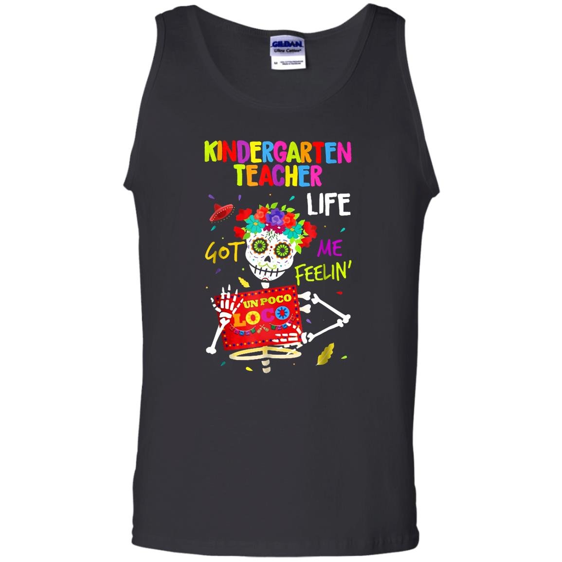 Kindergarten teacher life got me feelin un poco loco Tank Top