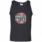 Kindness matters for love unity compassion Tank Top