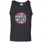 Kindness matters for love unity compassion Tank Top