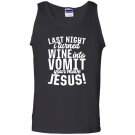 Last night wine into vomit jesus Tank Top