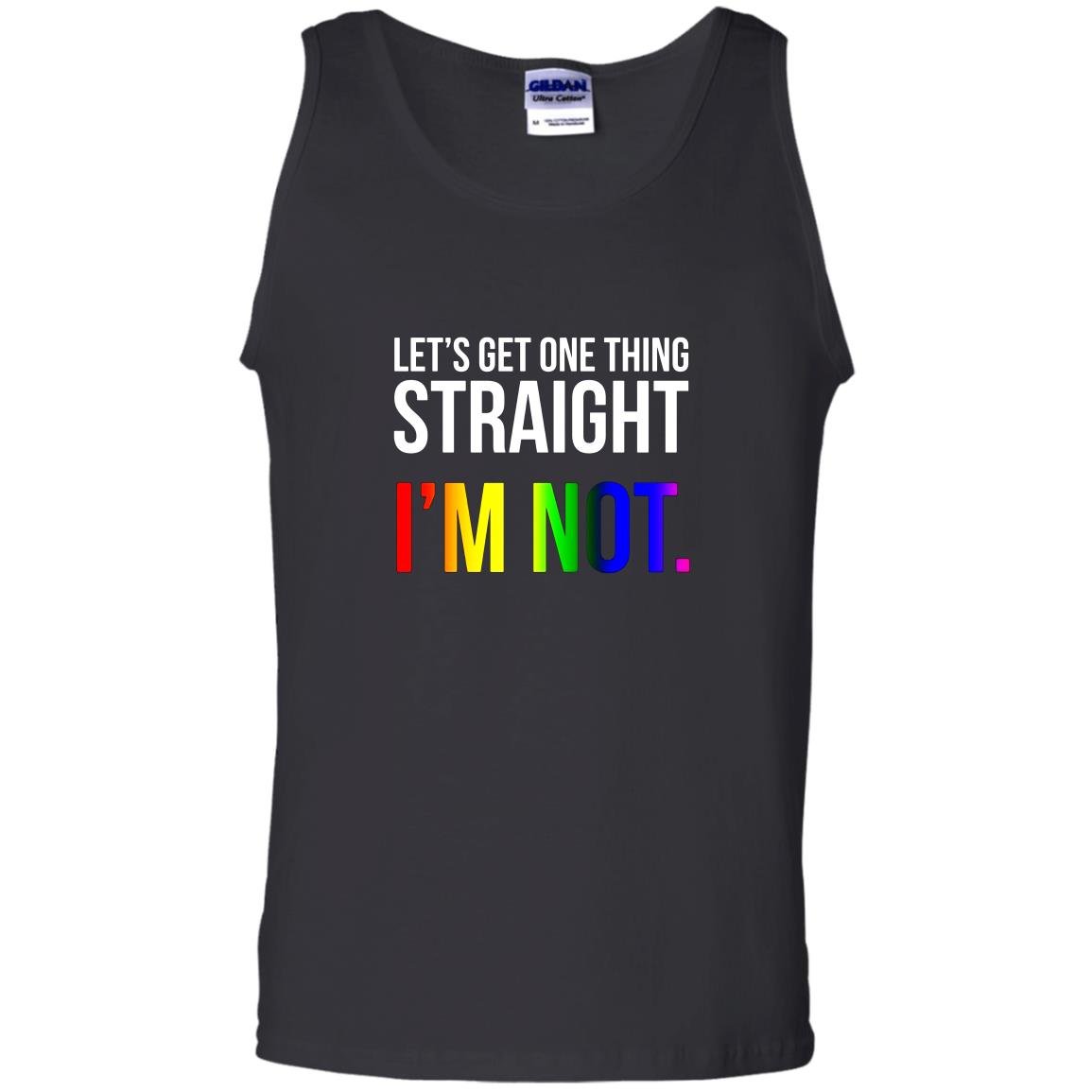 Lets get one thing straight im not lgbt rainbow flag Tank Top