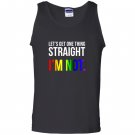 Lets get one thing straight im not lgbt rainbow flag Tank Top