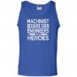 Machinist because even engineers need heroes funny Tank Top