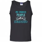 My favorite people call me daddio fathers day Tank Top