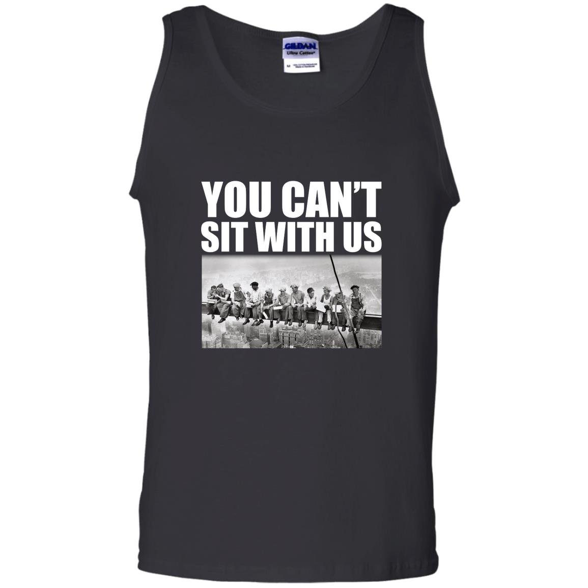 You cant sit with us funny ironworkers union Tank Top