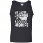 My casual drinking is your alcohol poisoning Tank Top