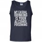 My casual drinking is your alcohol poisoning Tank Top