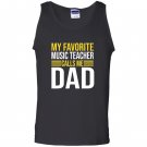 My favorite music teacher calls me dad funny music teacher Tank Top