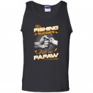 My fishing buddies call me papaw Tank Top