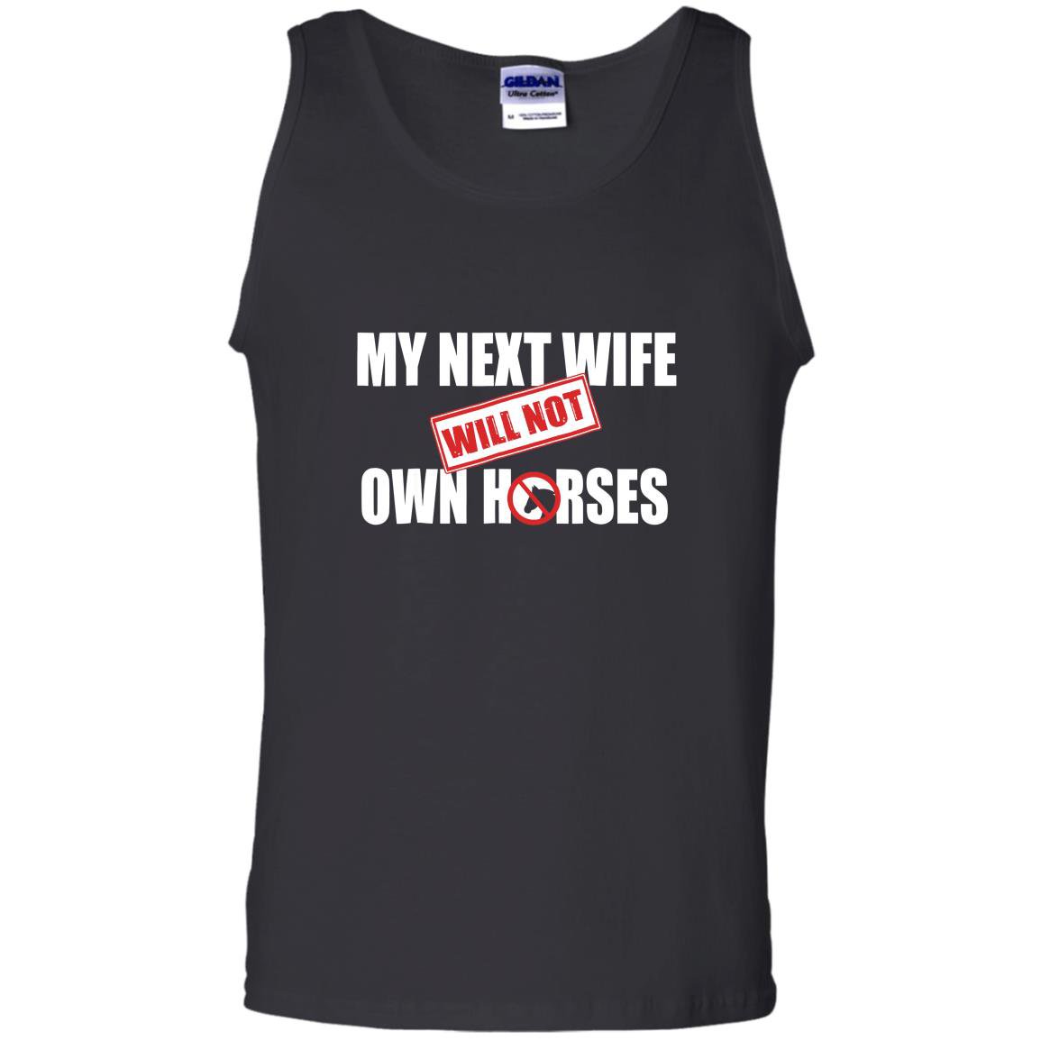My next wife will not own horses Tank Top