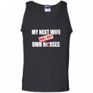 My next wife will not own horses Tank Top
