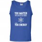 Neil degrasse tyson you matter then you energy Tank Top