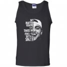 No matter where life takes me find me with a smile Tank Top